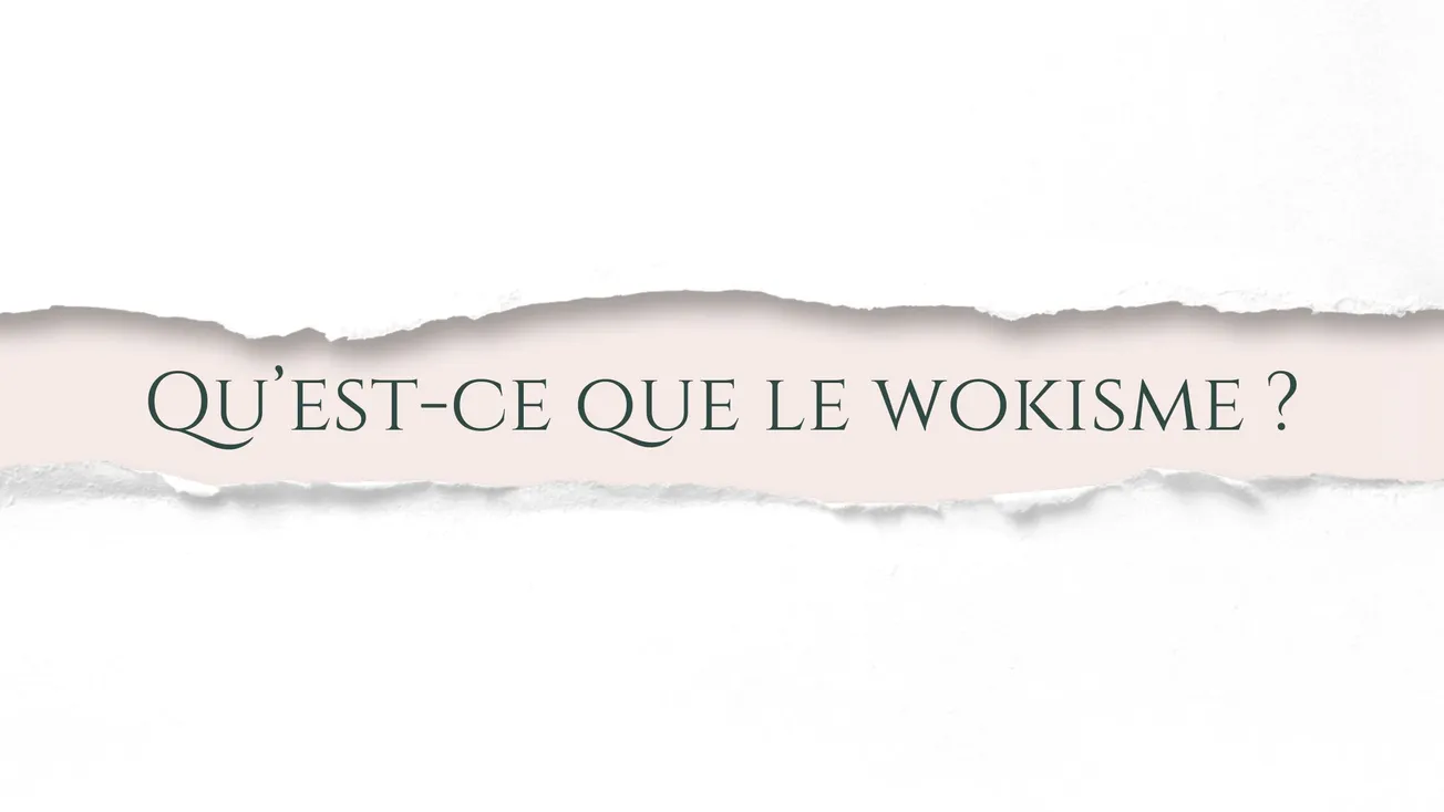 Qu’est-ce que le wokisme ?